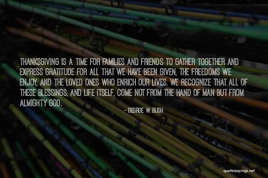 Where Families Gather Quotes By George W. Bush Where Families Gather Quotes By George W. Bush
