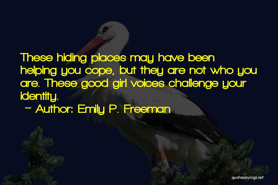 Where Have You Been Hiding Quotes By Emily P. Freeman