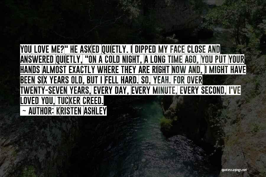 Where Have You Been My Love Quotes By Kristen Ashley