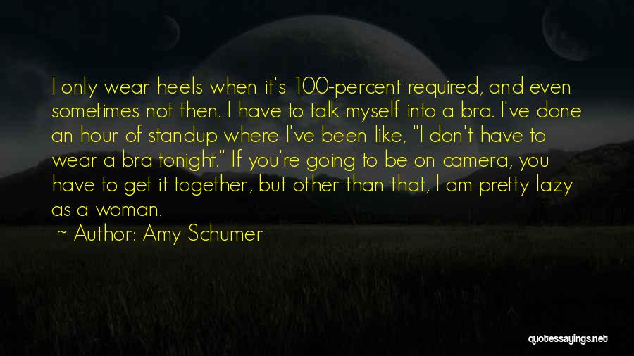 Where Have You Been Quotes By Amy Schumer