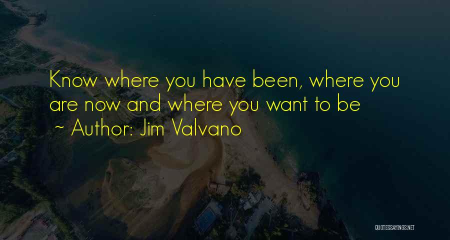 Where Have You Been Quotes By Jim Valvano