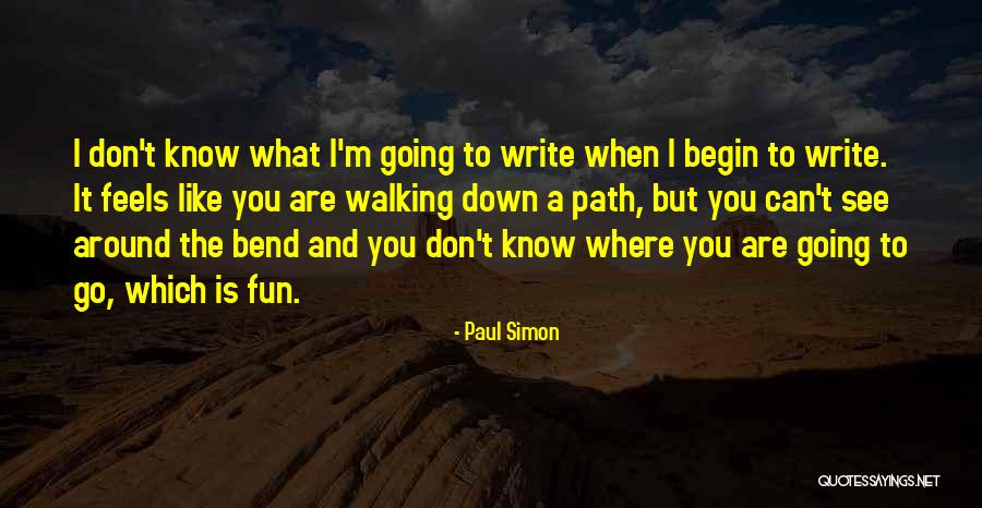 Where I Like To Go Quotes By Paul Simon Where I Like To Go Quotes By Paul Simon