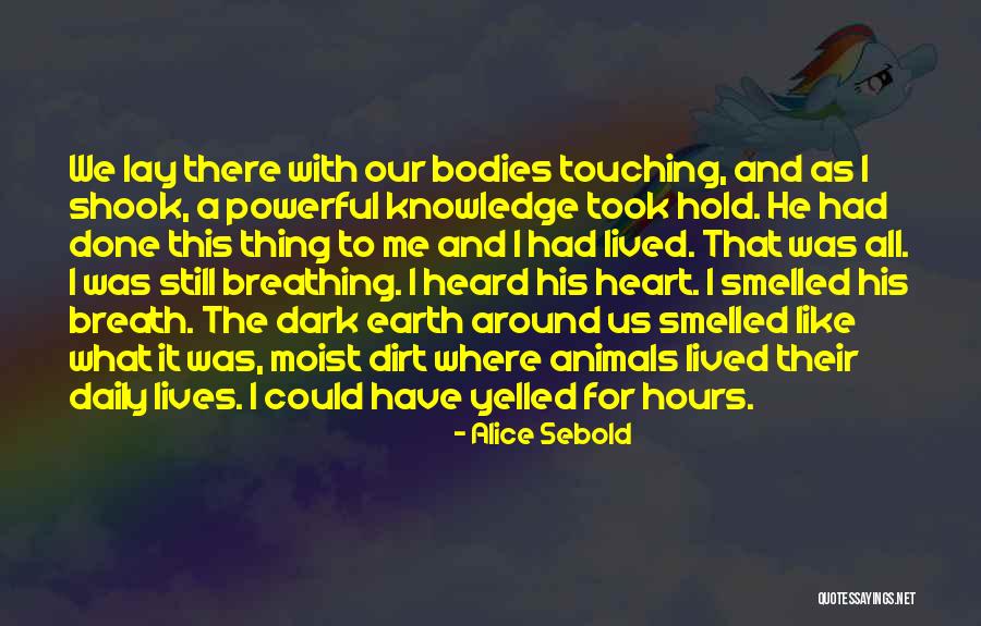 Where I Lived What I Lived For Quotes By Alice Sebold Where I Lived What I Lived For Quotes By Alice Sebold