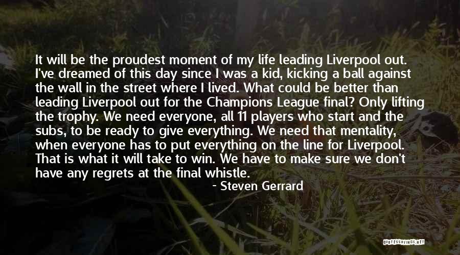 Where I Lived What I Lived For Quotes By Steven Gerrard