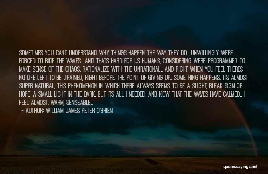 Where I Stand With You Quotes By William James Peter O'Brien