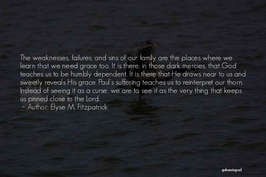 Where Is God In Suffering Quotes By Elyse M. Fitzpatrick