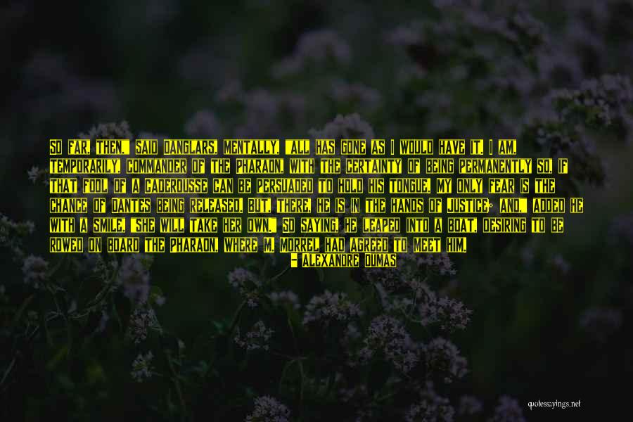 Where Is Justice Quotes By Alexandre Dumas Where Is Justice Quotes By Alexandre Dumas