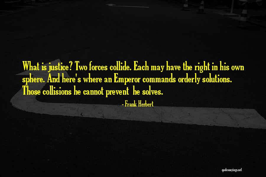Where Is Justice Quotes By Frank Herbert Where Is Justice Quotes By Frank Herbert