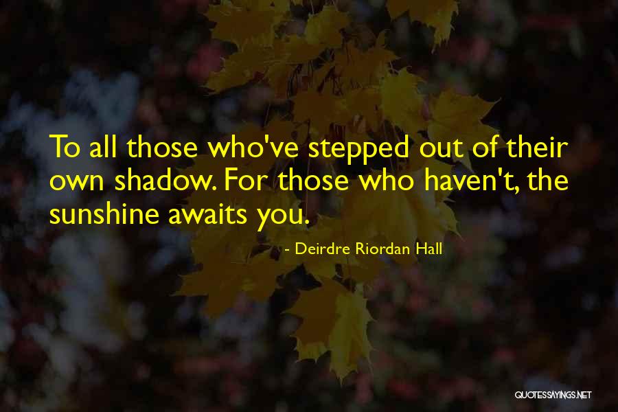 Where Is My Sunshine Quotes By Deirdre Riordan Hall Where Is My Sunshine Quotes By Deirdre Riordan Hall