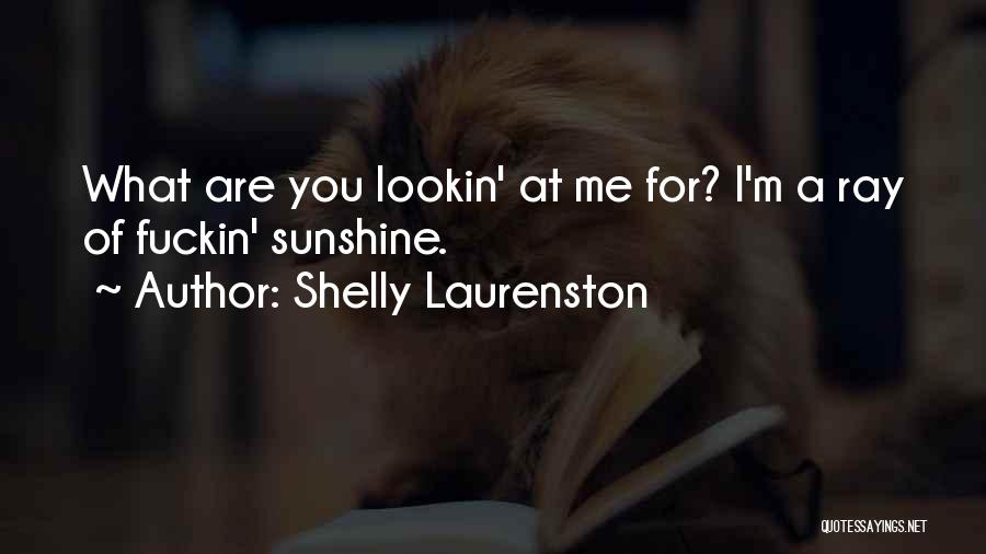 Where Is My Sunshine Quotes By Shelly Laurenston