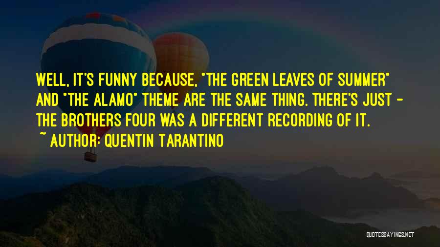 Where Is Summer Funny Quotes By Quentin Tarantino