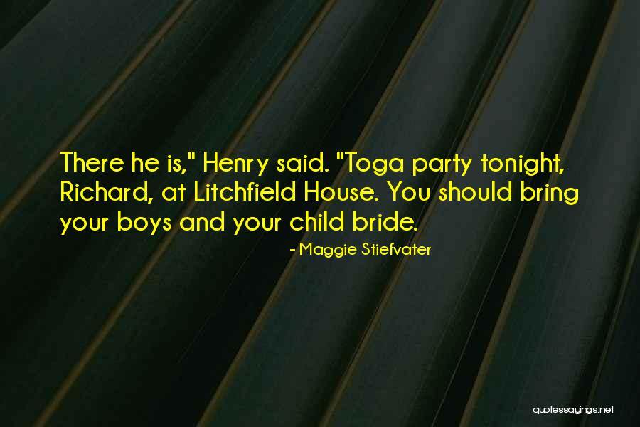 Where Is The Party Tonight Quotes By Maggie Stiefvater