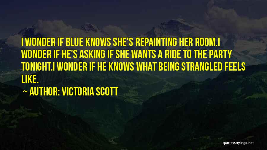 Where Is The Party Tonight Quotes By Victoria Scott