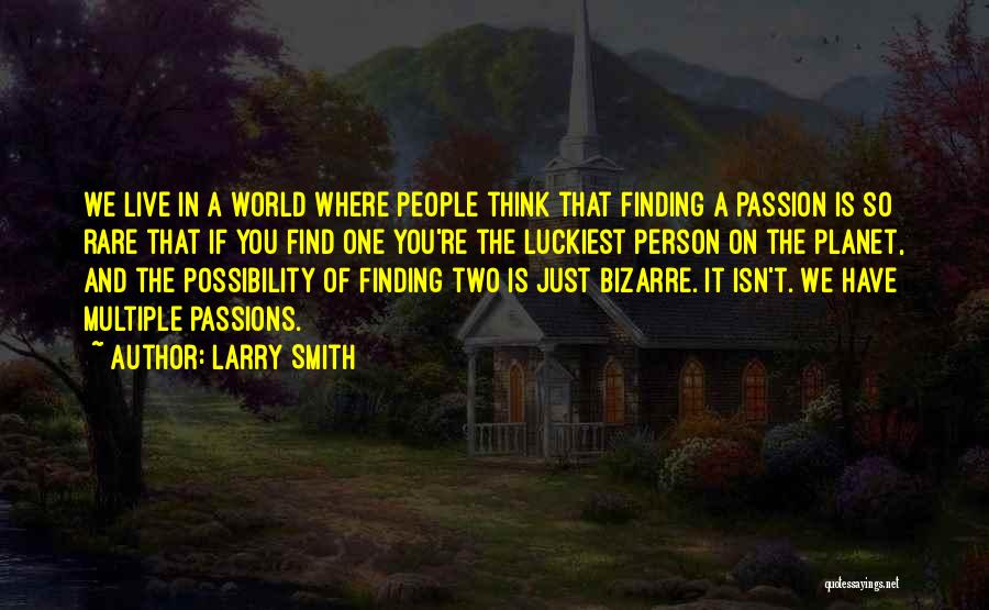 Where Is The Passion Quotes By Larry Smith