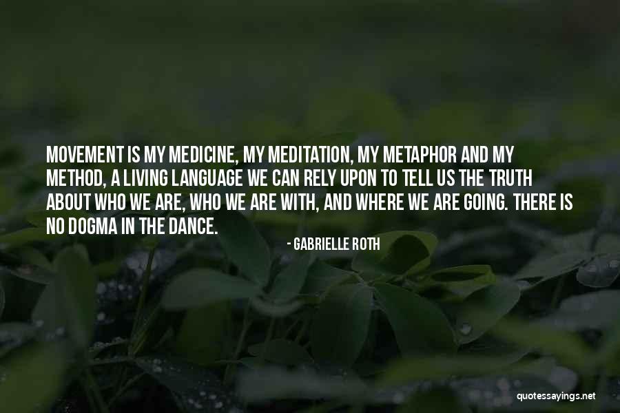 Where Is The Truth Quotes By Gabrielle Roth