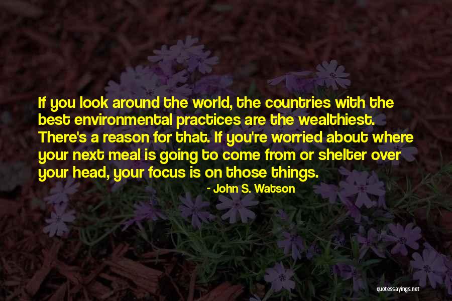 Where Is Your Focus Quotes By John S. Watson Where Is Your Focus Quotes By John S. Watson