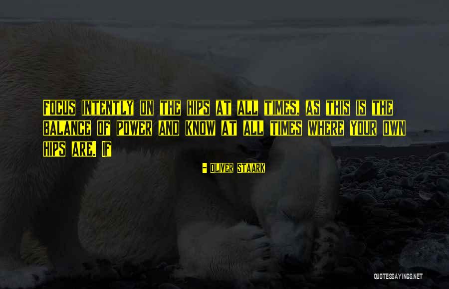 Where Is Your Focus Quotes By Oliver Staark Where Is Your Focus Quotes By Oliver Staark