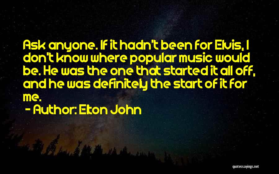 Where It All Started Quotes By Elton John