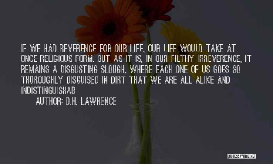 Where Life Goes Quotes By D.H. Lawrence