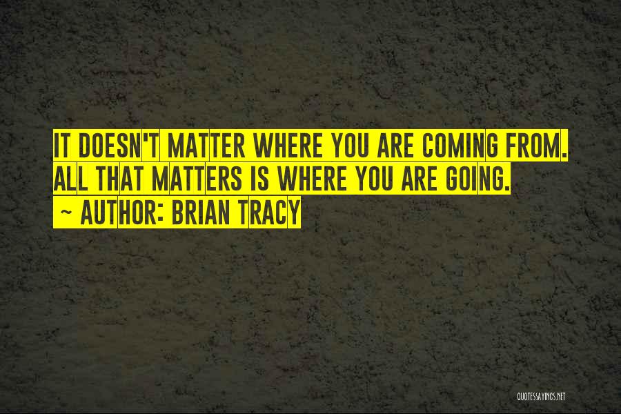 Where Life Is Going Quotes By Brian Tracy