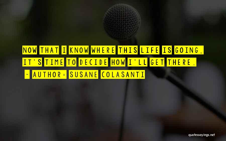 Where Life Is Going Quotes By Susane Colasanti