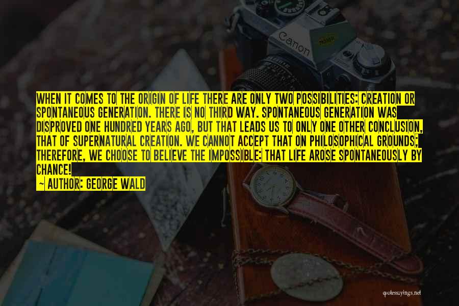 Where Life Leads Us Quotes By George Wald