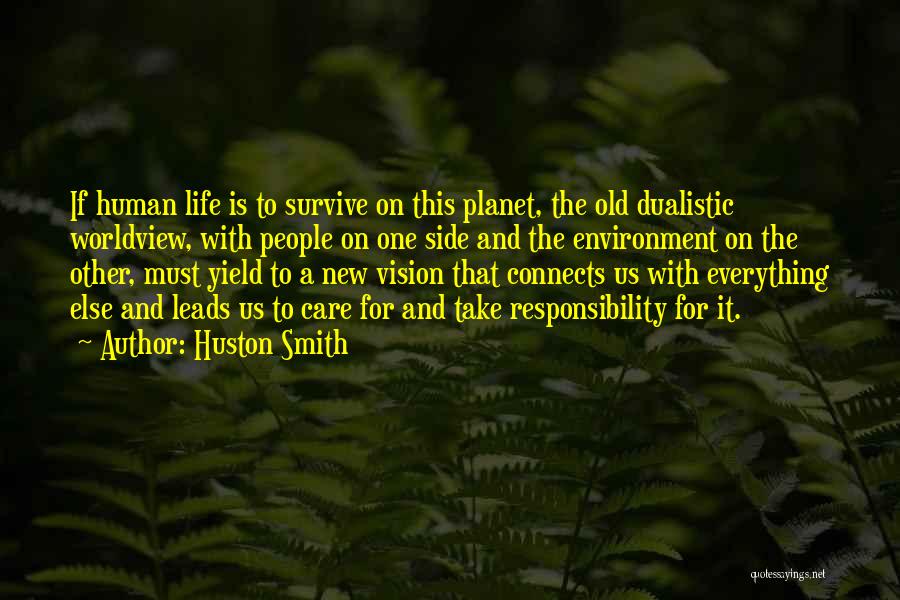Where Life Leads Us Quotes By Huston Smith