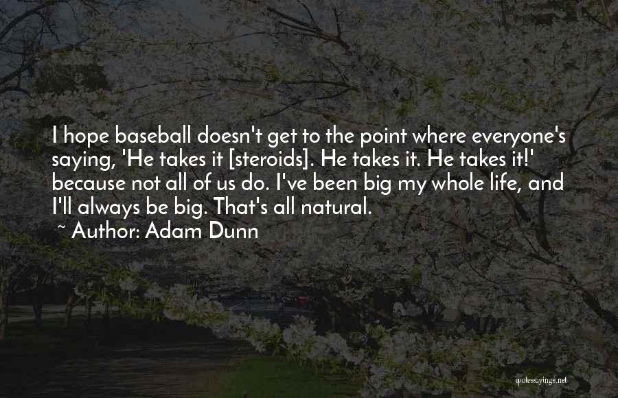 Where Life Takes Us Quotes By Adam Dunn