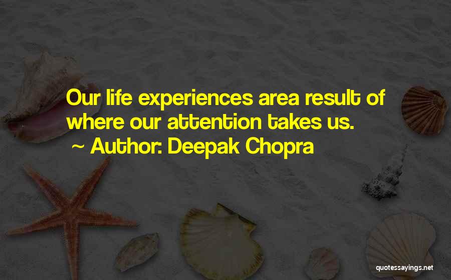 Where Life Takes Us Quotes By Deepak Chopra