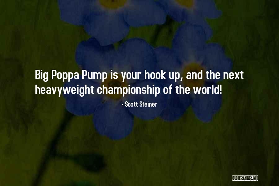 Where Poppa Quotes By Scott Steiner Where Poppa Quotes By Scott Steiner