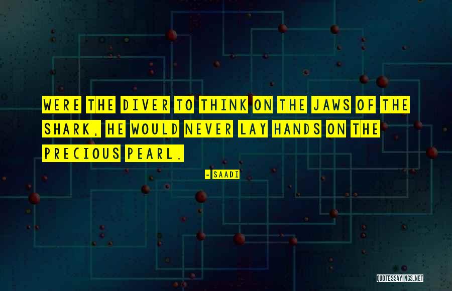 Where Sharks Lay Quotes By Saadi Where Sharks Lay Quotes By Saadi