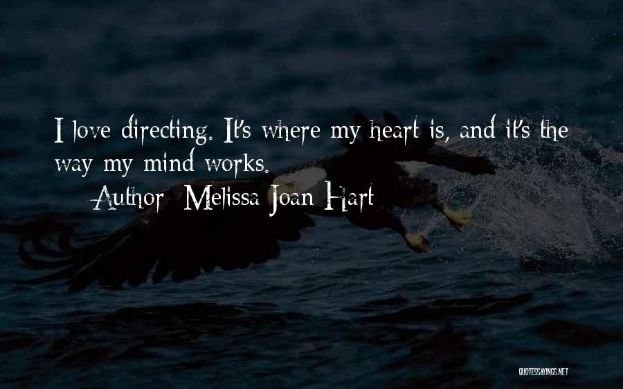 Where The Heart Is Love Quotes By Melissa Joan Hart