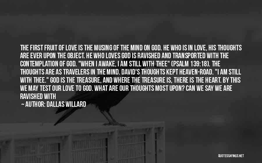 Where The Heart Is Quotes By Dallas Willard