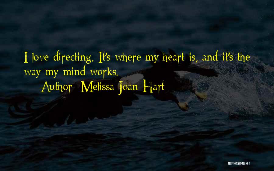 Where The Heart Is Quotes By Melissa Joan Hart