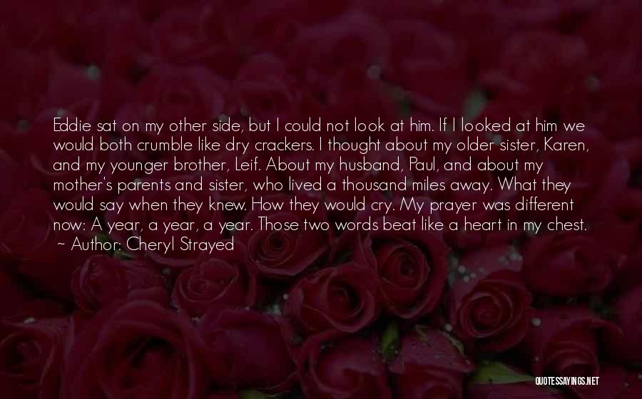 Where The Heart Is Sister Husband Quotes By Cheryl Strayed