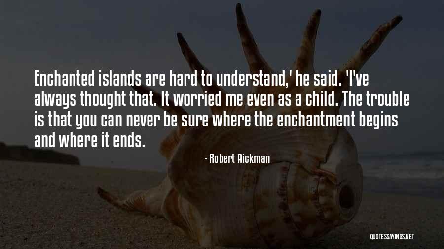 Where The Magic Begins Quotes By Robert Aickman Where The Magic Begins Quotes By Robert Aickman