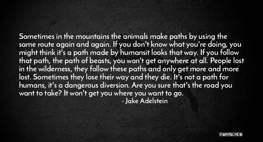 Where The Road Take You Quotes By Jake Adelstein Where The Road Take You Quotes By Jake Adelstein