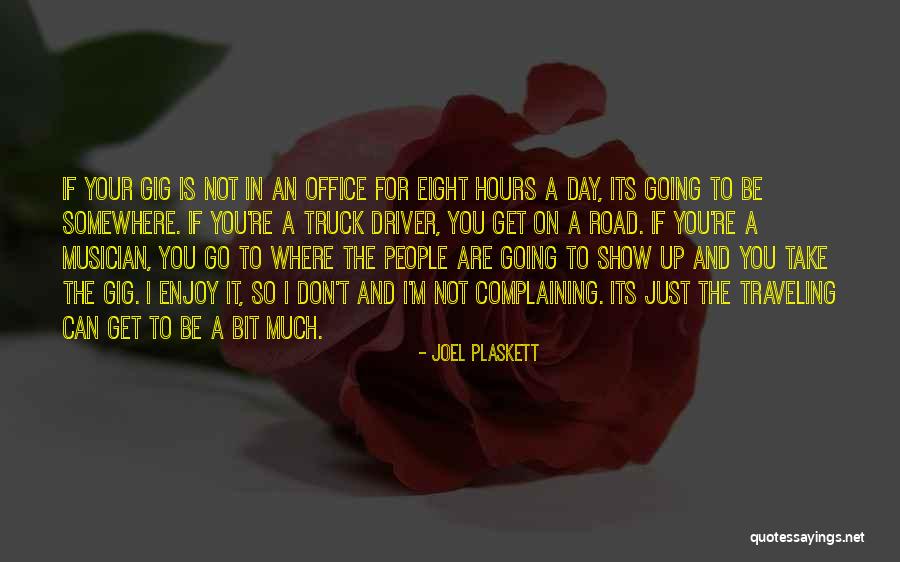 Where The Road Take You Quotes By Joel Plaskett Where The Road Take You Quotes By Joel Plaskett