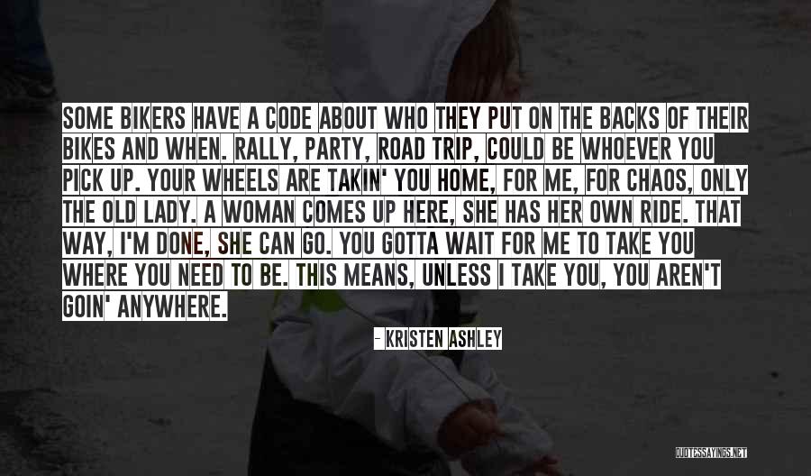 Where The Road Take You Quotes By Kristen Ashley Where The Road Take You Quotes By Kristen Ashley