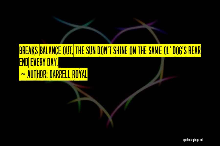 Where The Sun Don Shine Quotes By Darrell Royal