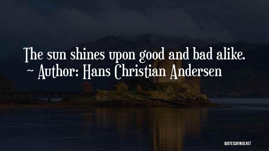 Where The Sun Shines Quotes By Hans Christian Andersen