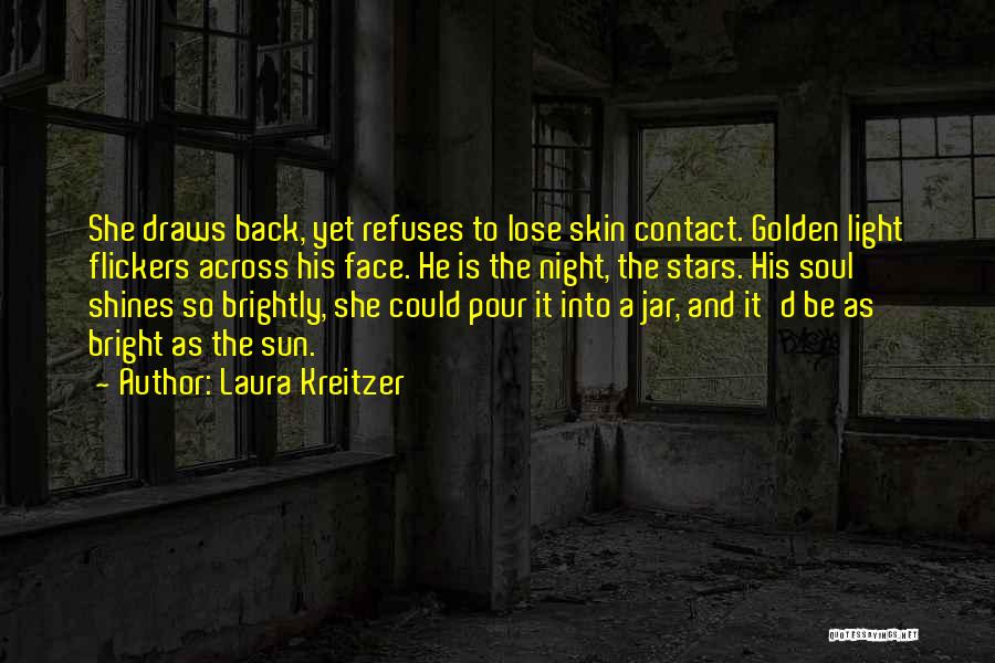 Where The Sun Shines Quotes By Laura Kreitzer