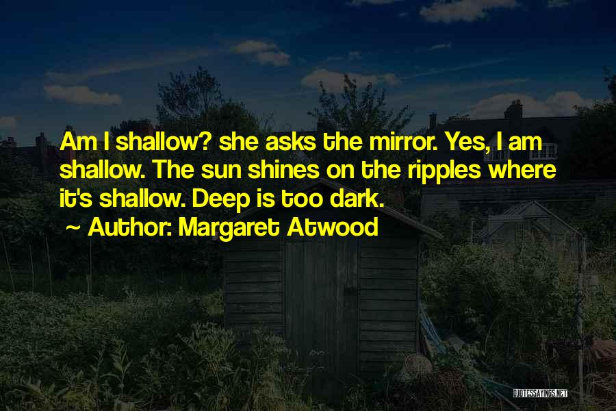 Where The Sun Shines Quotes By Margaret Atwood