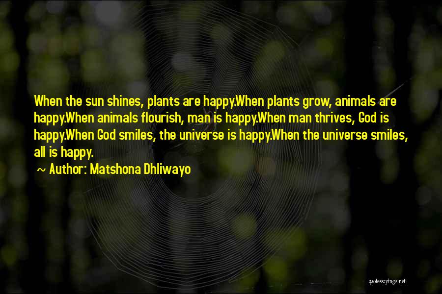 Where The Sun Shines Quotes By Matshona Dhliwayo