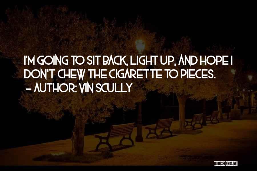 Where There Is Light There Is Hope Quotes By Vin Scully