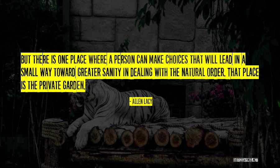 Where There Is Will There Is A Way Quotes By Allen Lacy Where There Is Will There Is A Way Quotes By Allen Lacy