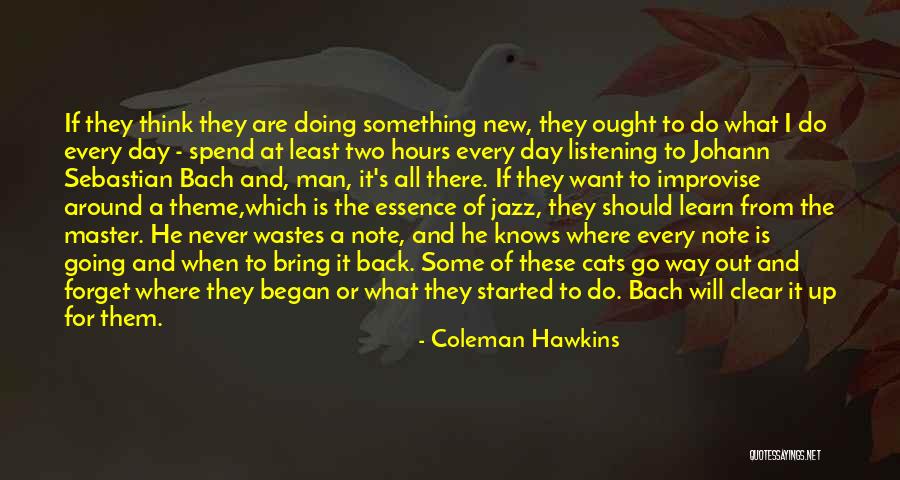 Where There Is Will There Is A Way Quotes By Coleman Hawkins Where There Is Will There Is A Way Quotes By Coleman Hawkins