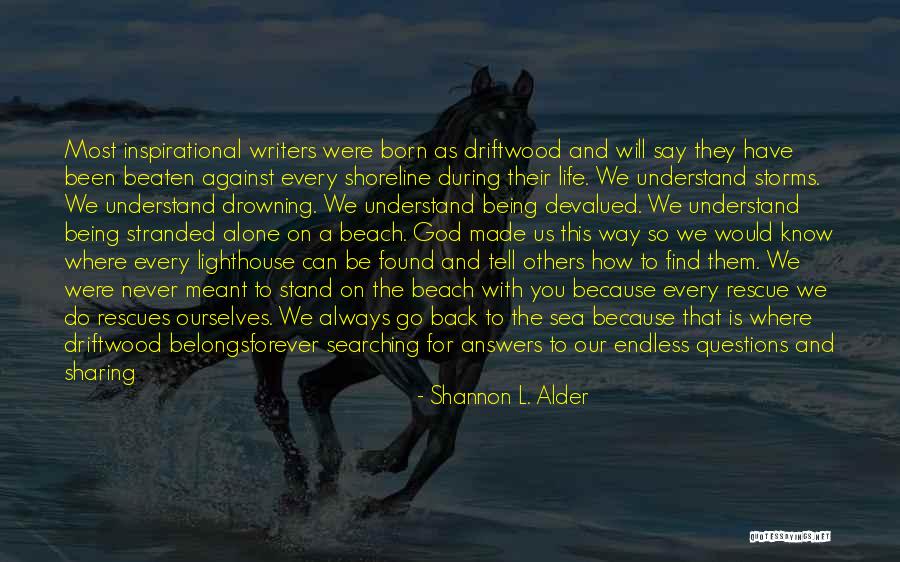 Where To Find Inspirational Quotes By Shannon L. Alder Where To Find Inspirational Quotes By Shannon L. Alder