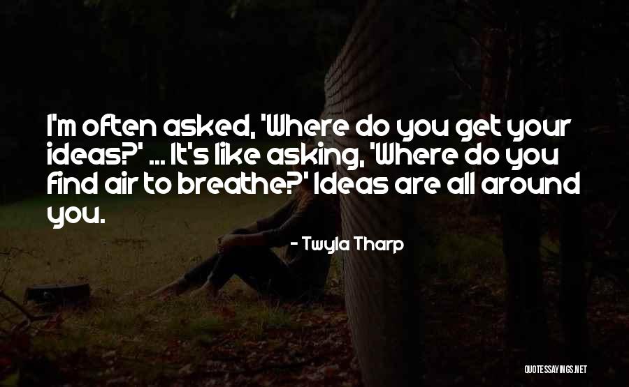 Where To Find Inspirational Quotes By Twyla Tharp Where To Find Inspirational Quotes By Twyla Tharp