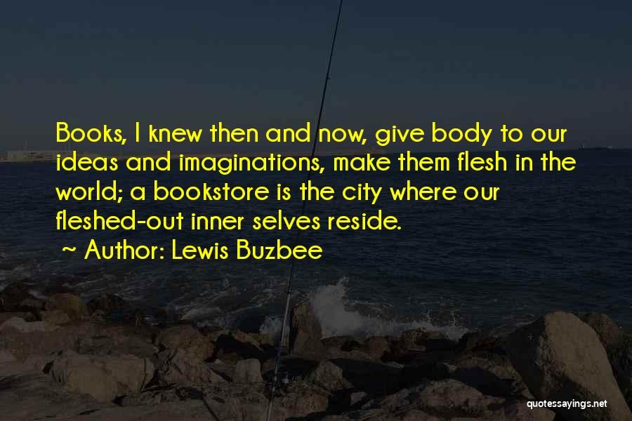 Where To Now Quotes By Lewis Buzbee
